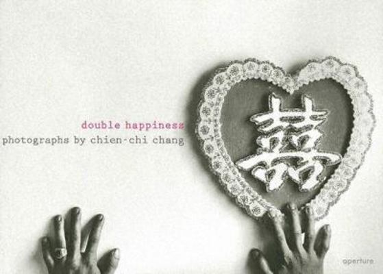 Chien-Chi Chang: Double Happiness 1931788561 Book Cover