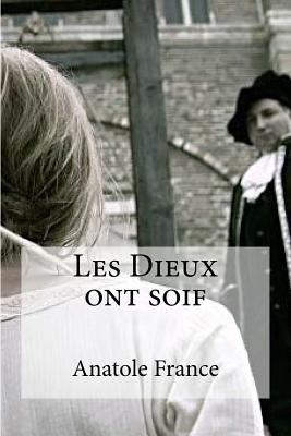 Les Dieux ont soif [French] 1533319170 Book Cover