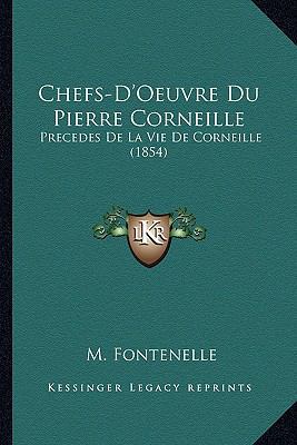 Chefs-D'Oeuvre Du Pierre Corneille: Precedes De... [French] 1167705602 Book Cover