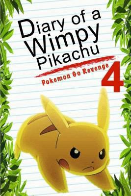 Paperback Pokemon Go: Diary of a Wimpy Pikachu 4: Pokemon Go Revenge Book