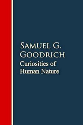 Curiosities of Human Nature 1537440039 Book Cover