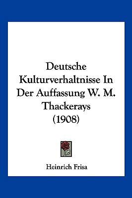 Deutsche Kulturverhaltnisse In Der Auffassung W... [German] 1161056122 Book Cover