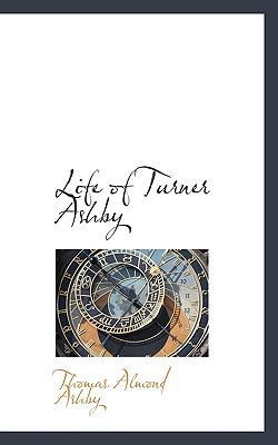 Life of Turner Ashby 0559966202 Book Cover