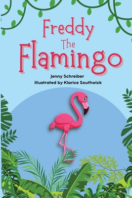 Freddy the Flamingo: Fantastic Facts about the ... 1956642641 Book Cover