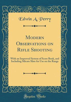 Modern Observations on Rifle Shooting: With an ... 0266953409 Book Cover