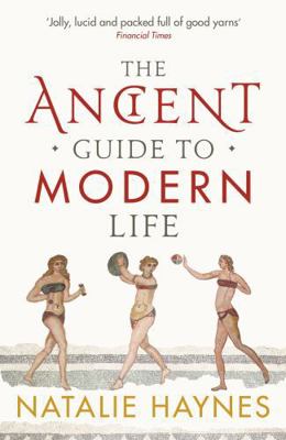 The Ancient Guide to Modern Life 1846683246 Book Cover