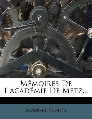 Mémoires De L'académie De Metz... [French] 1271115514 Book Cover