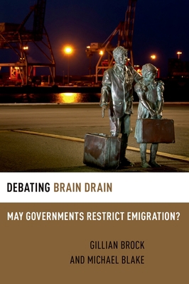Debating Brain Drain: May Governments Restrict ... 0199315620 Book Cover