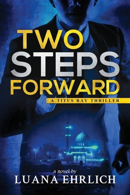 Two Steps Forward: A Titus Ray Thriller 1075830834 Book Cover