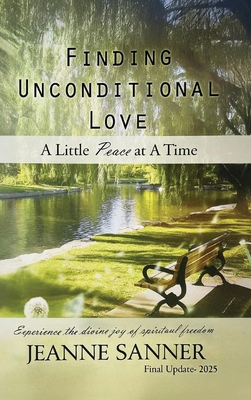 Finding Unconditional Love: A Little Peace at A... 1969367288 Book Cover