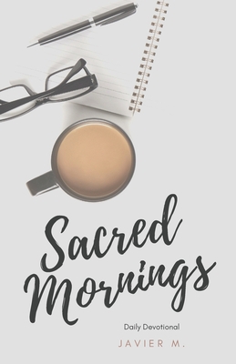 "Sacred Mornings": A Daily Devotional B0C2RF5644 Book Cover