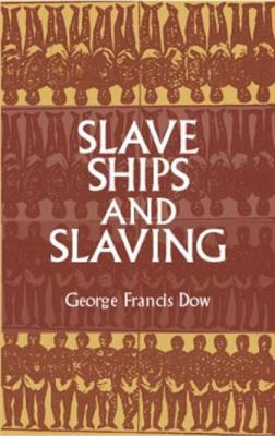 Slave Ships and Slaving 0486421112 Book Cover
