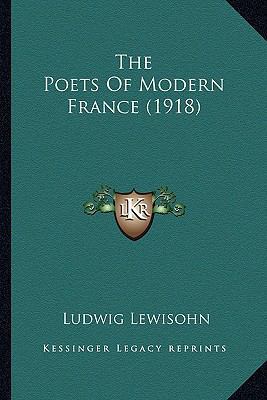 The Poets Of Modern France (1918) 1165148293 Book Cover