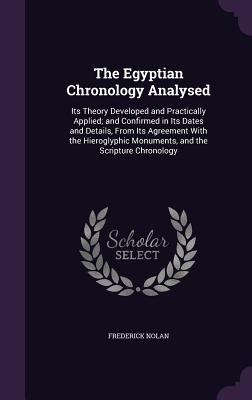 The Egyptian Chronology Analysed: Its Theory De... 1355931169 Book Cover