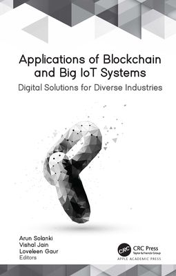 Applications of Blockchain and Big IoT Systems:... 1774637464 Book Cover