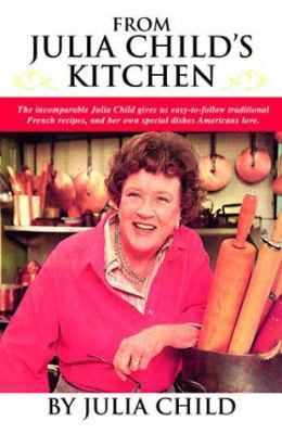 From Julia Child's Kitchen 0517207125 Book Cover