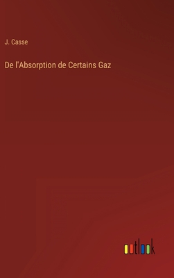 De l'Absorption de Certains Gaz [French] 3368201697 Book Cover