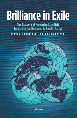 Brilliance in Exile: The Diaspora of Hungarian ... 9633866251 Book Cover