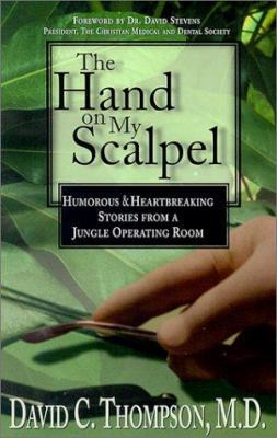 The Hand on My Scalpel: Humorous & Heartbreakin... 0875099327 Book Cover