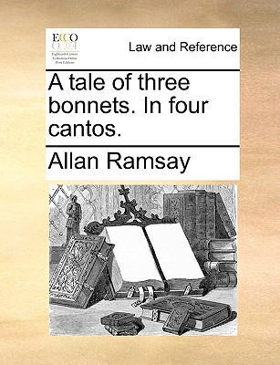 A Tale of Three Bonnets. in Four Cantos. 1170622836 Book Cover
