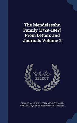 The Mendelssohn Family (1729-1847) From Letters... 1340164124 Book Cover