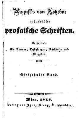 August von Kotzebues ausgewaehlte prosaische Sc... [German] 1530250544 Book Cover