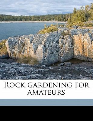 Rock Gardening for Amateurs 1176280635 Book Cover
