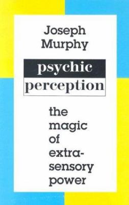 Psychic Perception: The Magic of Extrasensory P... 0875166709 Book Cover