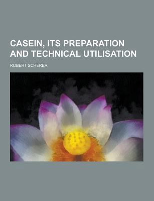 Casein, Its Preparation and Technical Utilisation 1230341218 Book Cover