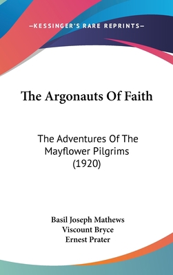 The Argonauts Of Faith: The Adventures Of The M... 1436629926 Book Cover