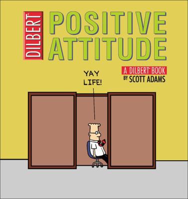 Positive Attitude: A Dilbert Collection 0740763792 Book Cover