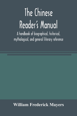 The Chinese reader's manual: a handbook of biog... 9354005152 Book Cover