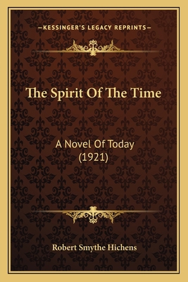 The Spirit Of The Time: A Novel Of Today (1921) 1165784750 Book Cover