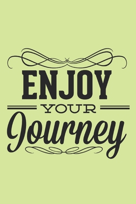 Enjoy Your Journey: Motivational Travel Quote P... 1704606276 Book Cover