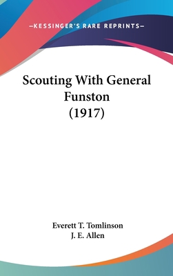 Scouting With General Funston (1917) 1436639271 Book Cover