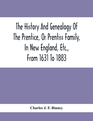 The History And Genealogy Of The Prentice, Or P... 9354414990 Book Cover