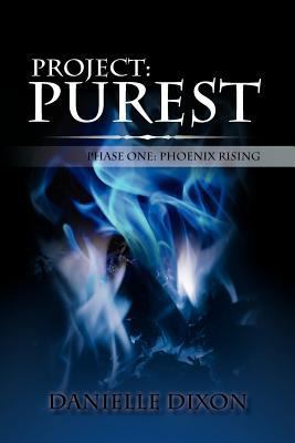 Project: Purest: Phase One: Phoenix Rising 1469182475 Book Cover