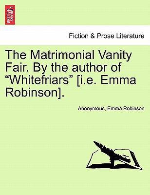 The Matrimonial Vanity Fair. by the Author of "... 1241365989 Book Cover