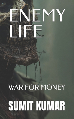 Enemy Life: War for Money B0FK3BZRS9 Book Cover