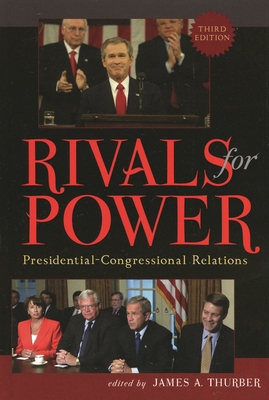 Rivals for Power: Presidential-Congressional Re... 0742536831 Book Cover