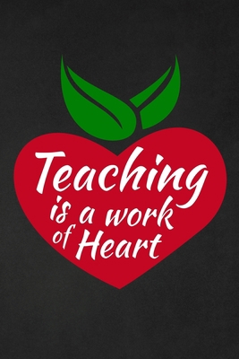 Teaching Is A Work Of Heart: Thank you gift for... 1697444660 Book Cover