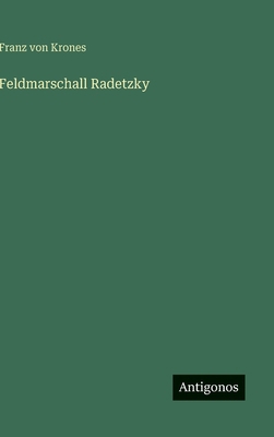 Feldmarschall Radetzky [German] 3563177007 Book Cover