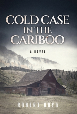 Cold Case in the Cariboo 1038363209 Book Cover