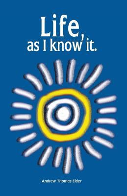 Life, as I know it. 1480912867 Book Cover