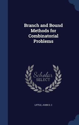 Branch and Bound Methods for Combinatorial Prob... 1340093324 Book Cover