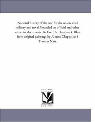 National History of the War For the Union, Civi... 1425568750 Book Cover