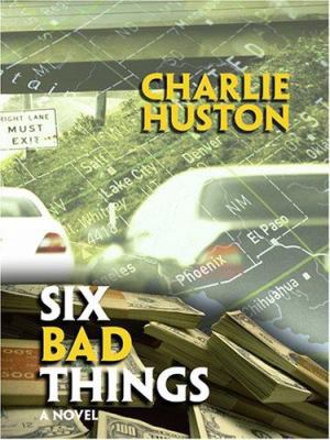 Six Bad Things [Large Print] 1597222569 Book Cover