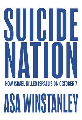 Suicide Nation: How Israel Killed Israelis on O... 168219499X Book Cover