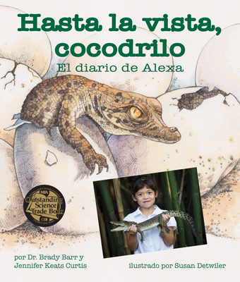 Hasta La Vista, Cocodrilo: El Diario de Alexa (... [Spanish] 1628558369 Book Cover