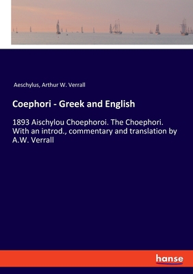 Coephori - Greek and English: 1893 Aischylou Ch... 3337680313 Book Cover